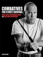 Combatives for Street Survival di Kelly McCann edito da Black Belt Communications