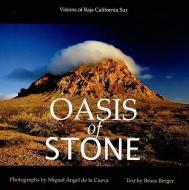 Oasis of Stone: Visions of Baja California Sur di Bruce Berger edito da SUNBELT PUBN