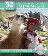 South & Central American Spanish: Start the Conversation edito da 30 Words