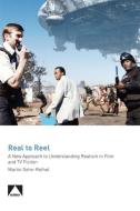 Real to Reel: A New Approach to Understanding Realism in Film and TV Fiction di Marten Sohn-Rethel edito da Auteur