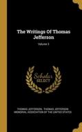 The Writings Of Thomas Jefferson; Volume 3 di Thomas Jefferson edito da WENTWORTH PR