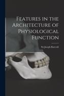 Features in the Architecture of Physiological Function edito da LIGHTNING SOURCE INC