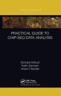 Practical Guide To ChIP-seq Data Analysis di Borbala Mifsud, Kathi Zarnack, Anais F Bardet edito da Taylor & Francis Ltd