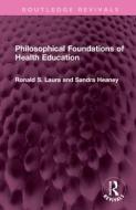 Philosophical Foundations Of Health Education di Ronald S. Laura, Sandra Heaney edito da Taylor & Francis Ltd