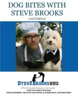 Dog Bites with Steve Brooks di Steve Brooks edito da Indy Pub