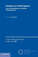 Analysis on Polish Spaces and an Introduction to Optimal             Transportation di D. J. H. Garling edito da Cambridge University Press