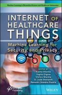 Internet of Healthcare Things: Machine Learning for Security and Privacy di K Sharma edito da WILEY