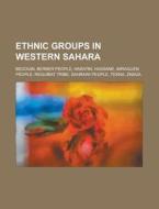 Ethnic groups in Western Sahara edito da Books LLC, Reference Series