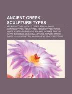 Ancient Greek Sculpture Types: Kouros, A di Books Llc edito da Books LLC, Wiki Series