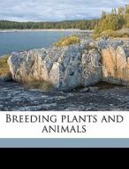 Breeding Plants And Animals di Willett Martin Hays edito da Nabu Press