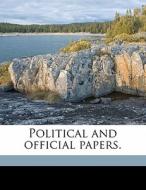 Political And Official Papers. di John Pendleton Kennedy edito da Nabu Press