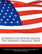 Experiencing Rhode Island: The Nation's Smallest State di Kolby McHale edito da WEBSTER S DIGITAL SERV S