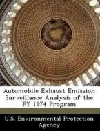 Automobile Exhaust Emission Surveillance Analysis Of The Fy 1974 Program edito da Bibliogov