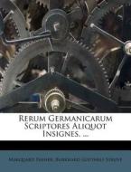 Rerum Germanicarum Scriptores Aliquot Insignes, ... di Marquard Freher edito da Nabu Press