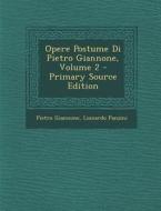 Opere Postume Di Pietro Giannone, Volume 2 di Pietro Giannone, Lionardo Panzini edito da Nabu Press