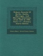 Woburn Records of Births, Deaths, Marriages, and Marriage Intentions, from 1640 to 1900, Parts 1-2 di Woburn (Mass ). edito da Nabu Press