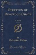 Stretton Of Ringwood Chace, Vol. 2 Of 3 di Unknown Author edito da Forgotten Books
