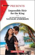 Impossible Heir for the King di Natalie Anderson edito da HARLEQUIN SALES CORP
