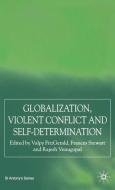 Globalization, Self-Determination and Violent Conflict edito da Palgrave Macmillan