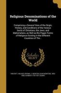 RELIGIOUS DENOMINATIONS OF THE di Vincent L. Milner, Hannah 1755-1831 Adams edito da WENTWORTH PR