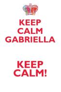 KEEP CALM GABRIELLA! AFFIRMATIONS WORKBOOK Positive Affirmations Workbook Includes di Affirmations World edito da Positive Life