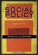 Understanding Social Policy di Michael Hill edito da Wiley-Blackwell