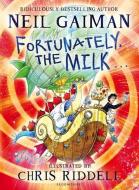 Fortunately, the Milk . . . di Neil Gaiman edito da Bloomsbury UK