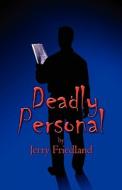 Deadly Personal di Jerry Friedland edito da America Star Books