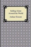 Sailing Alone Around The World di Captain Joshua Slocum edito da Digireads.com