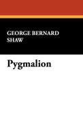 Pygmalion di George Bernard Shaw, Bernard Shaw edito da WILDSIDE PR