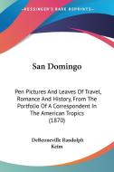 San Domingo di DeBenneville Randolph Keim edito da Kessinger Publishing Co