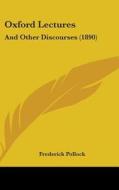 Oxford Lectures: And Other Discourses (1890) di Frederick Pollock edito da Kessinger Publishing