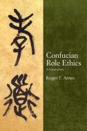Confucian Role Ethics: A Vocabulary di Roger T. Ames edito da ST UNIV OF NEW YORK PR