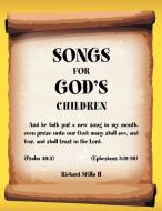 Songs For God's Children di Richard Stills II edito da Xlibris