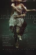 The Unbecoming of Mara Dyer di Michelle Hodkin edito da SIMON & SCHUSTER BOOKS YOU