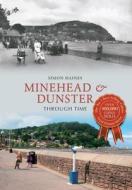 Minehead & Dunster Through Time di Simon Haines edito da Amberley Publishing