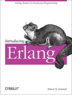 Introducing Erlang di Simon St.Laurent edito da O'reilly Media, Inc, Usa