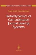 Rotordynamics of Gas-Lubricated Journal Bearing Systems di Krzysztof Czolczynski edito da Springer New York