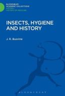 Insects, Hygiene and History di James Ronald Busvine edito da BLOOMSBURY ACADEMIC