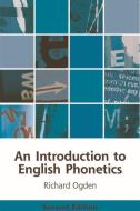 An Introduction to English Phonetics di Richard Ogden edito da Edinburgh University Press
