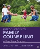 Introduction to Family Counseling di Judy F. Esposito edito da SAGE Publications, Inc