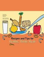 Recipes and Tips for Healthy, Thrifty Meals di Center for Nutrition Policy and Promotio edito da Createspace
