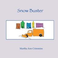 Snow Buster di Martha Ann Crimmins edito da Createspace