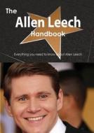 The Allen Leech Handbook - Everything You Need To Know About Allen Leech di Emily Smith edito da Tebbo