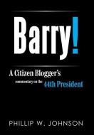 Barry! di Phillip W. Johnson edito da Xlibris