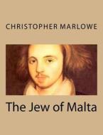The Jew of Malta di Christopher Marlowe edito da Createspace