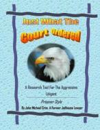 Just What the Court Ordered: A Research Tool for the Aggressive Litigant, Prisoner Style di John Michael Crim edito da Createspace