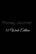 Money Journal: 52 Week Edition di Humboldt &. Lane edito da Createspace