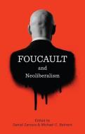 Foucault and Neoliberalism di Daniel Zamora edito da Polity Press