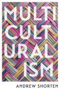Multiculturalism di Andrew Shorten edito da Polity Press